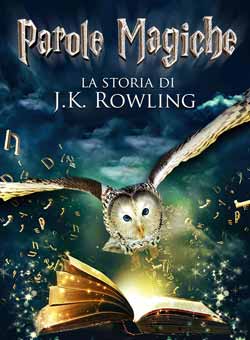 locandina Parole Magiche: la storia di J.K. Rowling